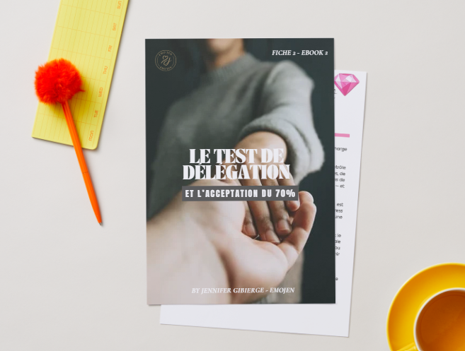 Fiche 2 - Ebook 2 - Le Test de Délégation et l'Acceptation du 70 %