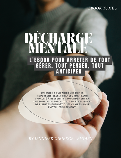 Ebook 2 - Décharge mentale, l'ebook pour L’Ebook pour arrêter de tout gérer, tout penser, tout anticiper