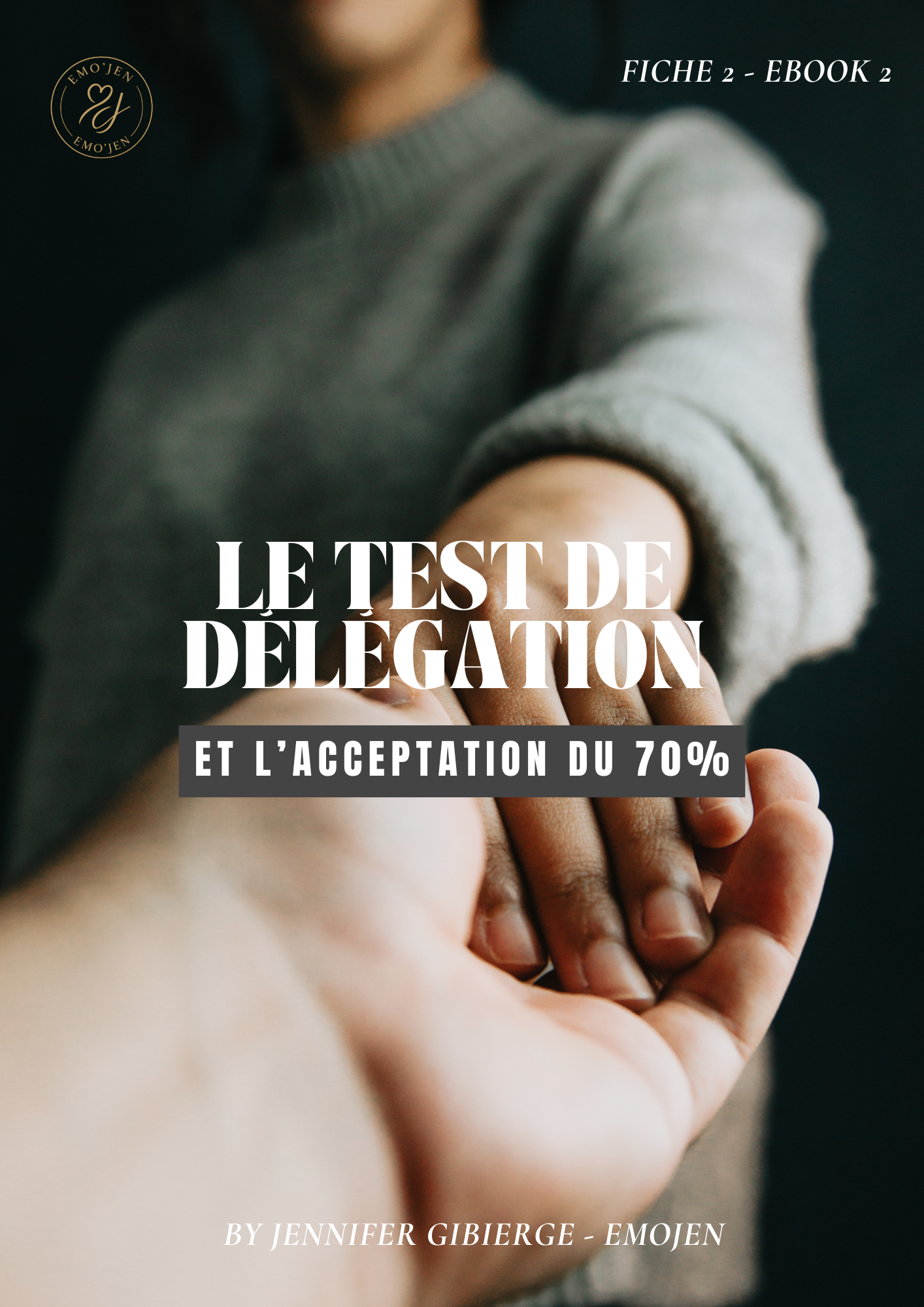 Fiche 2 - Ebook 2 - Le Test de Délégation et l'Acceptation du 70 %