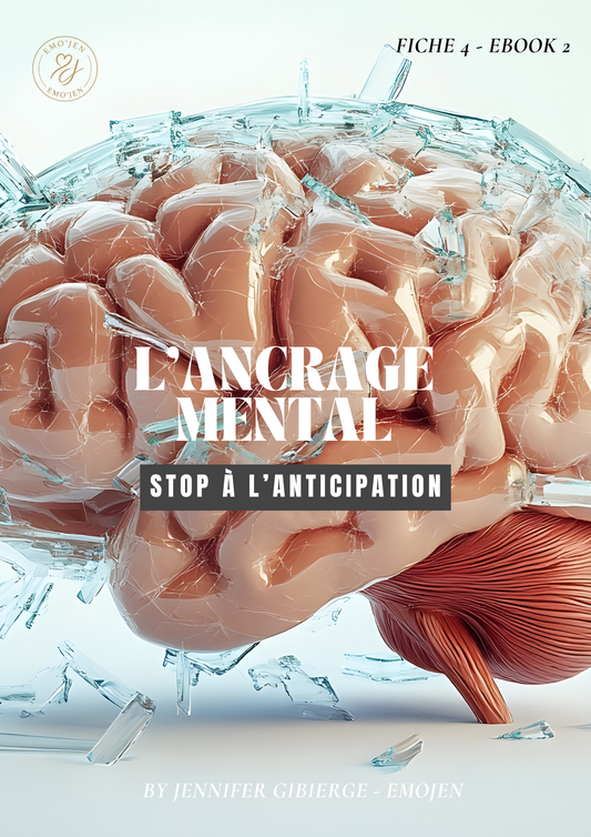 Fiche 4 - Ebook 2 - Ancrage mental: stop à l'anticipation