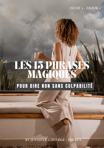 Fiche 2 - Ebook 1 - Les 15 phrases magiques pour dire non sans culpabilité